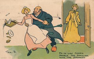 Pa-in-law - He makes himself too familiar with the servants
