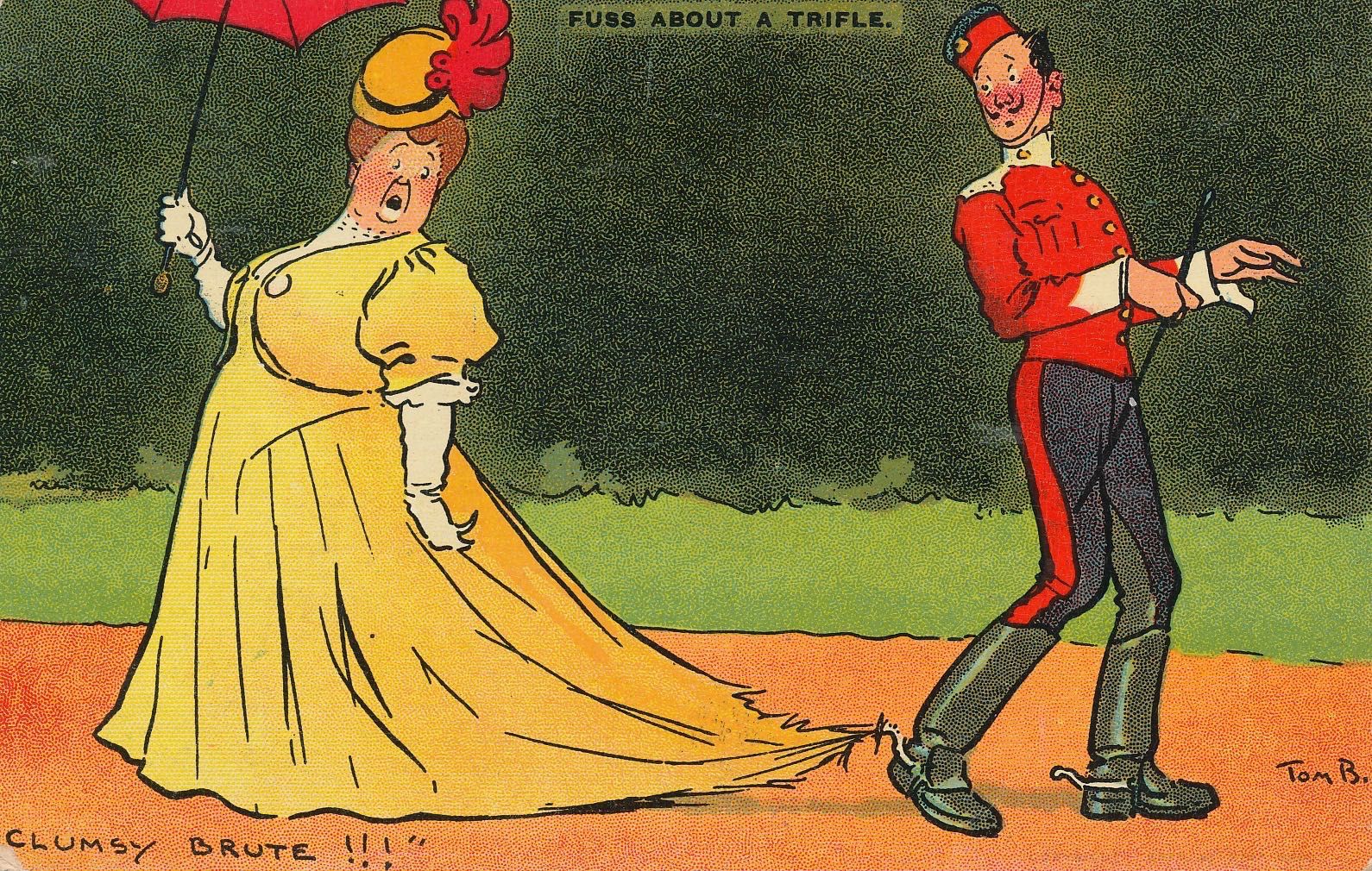 Fuss about a trifle - Clumsy brute!!